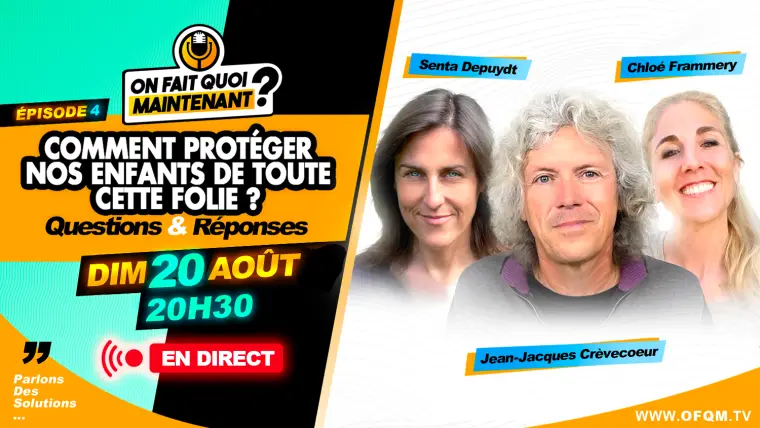 Questions & Réponses – Comment protéger nos enfants de toute cette folie ?